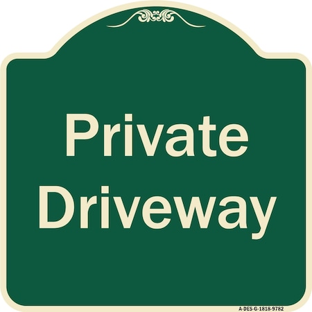 Signmission Designer Series-Private Driveway 3, Green Heavy-Gauge Aluminum, 18" x 18", G-1818-9782 A-DES-G-1818-9782